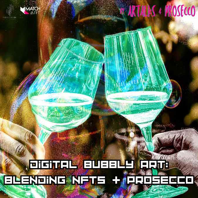 ARTALKS - Digital Bubbly Art: Blending NFTs & Prosecco